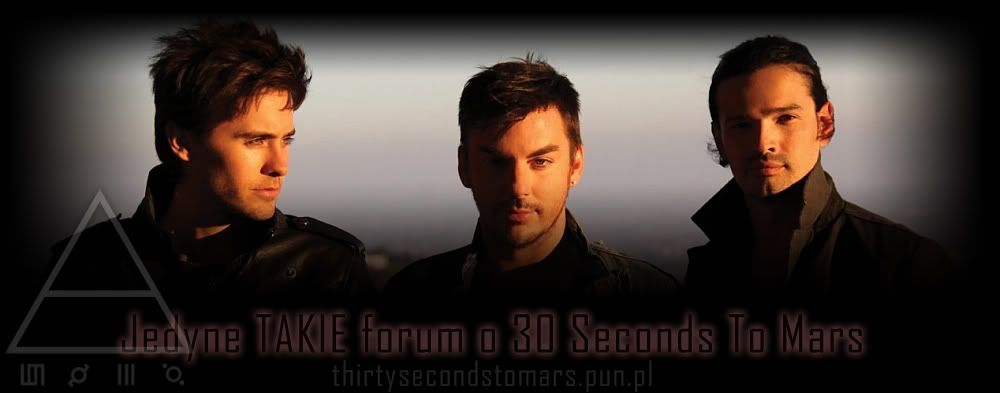 Jedyne TAKIE forum o 30 Seconds To Mars