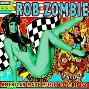 Rob Zombie - American Made Music to Strip By (1999)